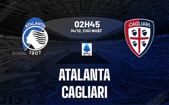 nhan dinh bong da du doan Atalanta vs Cagliari vdqg italia serie a hom nay