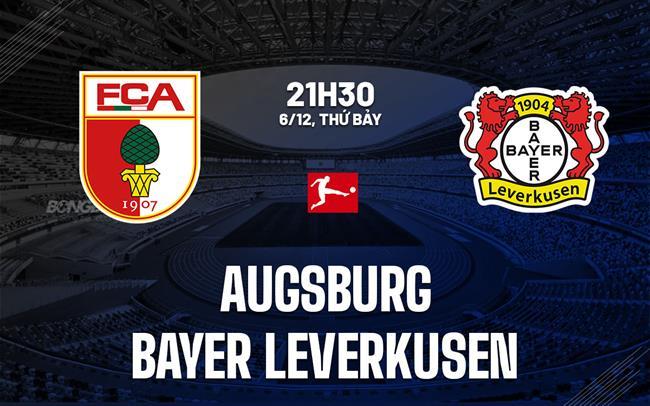 nhan dinh bong da du doan Augsburg vs Bayer Leverkusen vdqg duc bundesliga hom nay