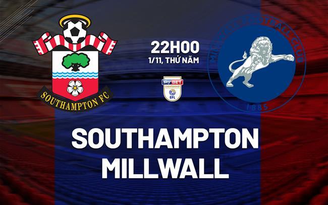 nhan dinh bong da du doan Southampton vs Millwall hang nhat anh championship hom nay