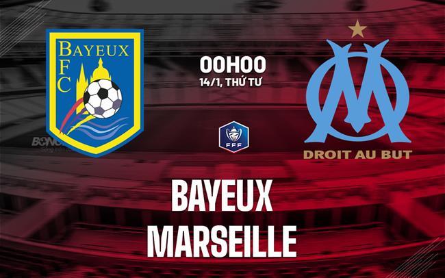 nhan dinh bong da du doan Bayeux vs Marseille cup quoc gia phap hom nay