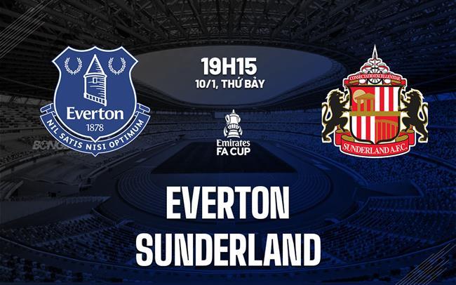 nhan dinh bong da du doan Everton vs Sunderland cup fa anh hom nay