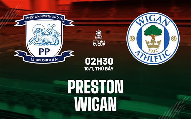 nhan dinh bong da du doan Preston vs Wigan cup fa anh hom nay